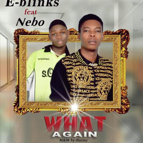 What Again (feat. Nebo)