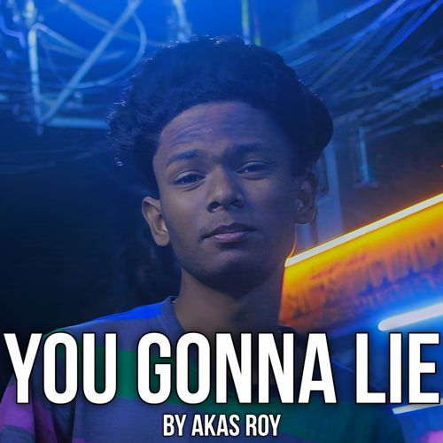YOU GONNA LIE