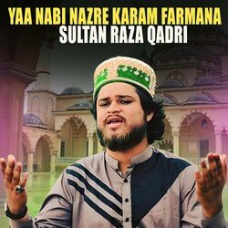 Yaa Nabi Nazre Karam Farmana-QVEoewBmZn0