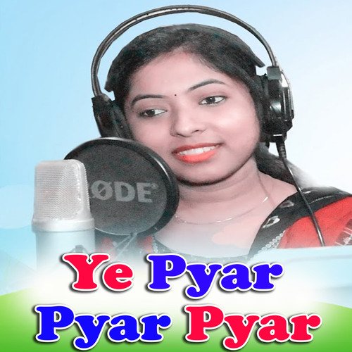 Ye Pyar Pyar Pyar