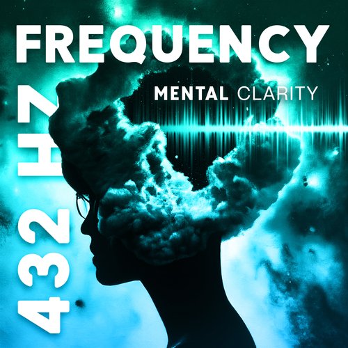 432 Hz Frequency Mental Clarity