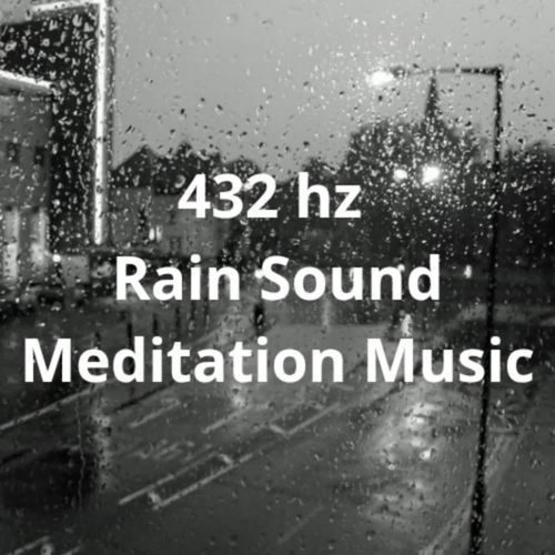 432 hz Rain Sound Meditation Music