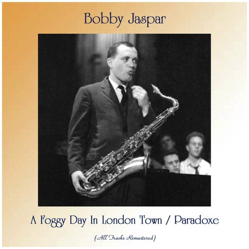 A Foggy Day In London Town / Paradoxe (All Tracks Remastered)