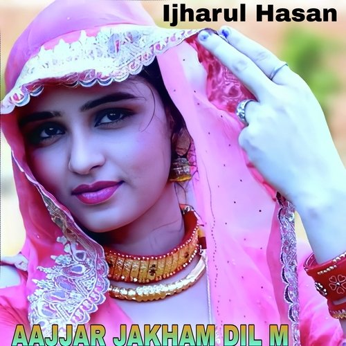 AJJAR JAKHAM DIL M