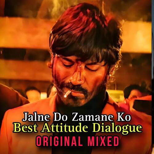 BEST ATTITUDE DIALOGUE SONG JALNE DO ZAMANE KO (ORIGINAL MIXED)