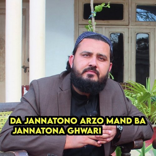 Da Jannatono Arzo Mand Ba Jannatona Ghwari