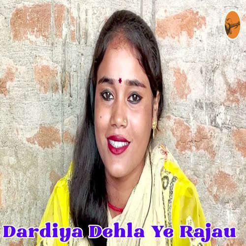 Dardiya Dehla Ye Rajau