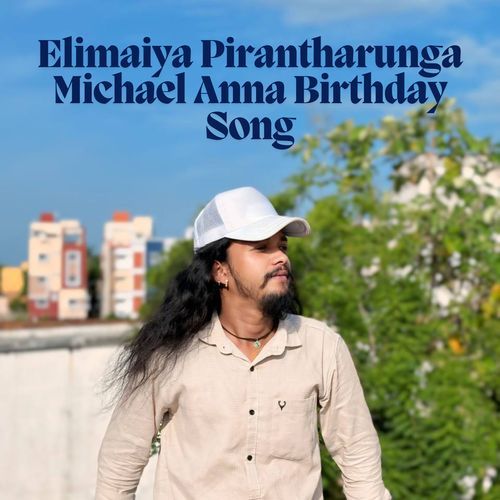 Elimaiya Pirantharunga Michael Anna Birthday Song