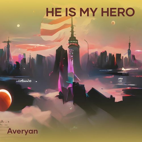HE IS MY HERO