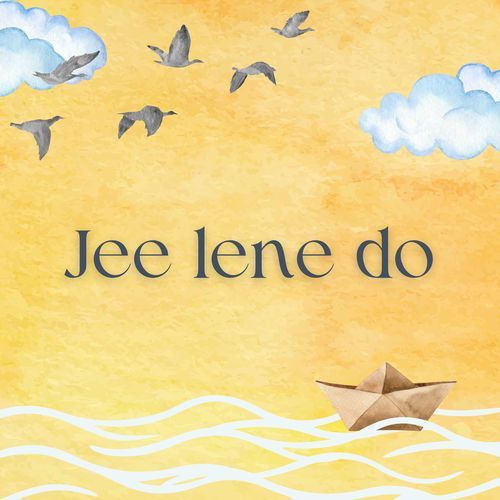 Jee lene do