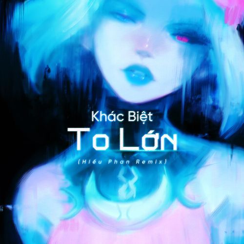 Khác Biệt To Lớn (Hiếu Phan Remix)