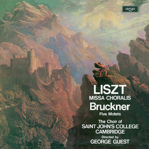 Liszt: Missa Choralis / Bruckner: Five Motets