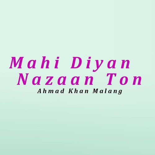 Mahi Diyan Nazaan Ton