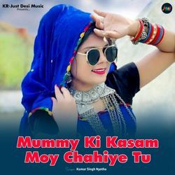 Mummy Ki Kasam Moy Chahiye Tu