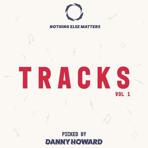Nothing Else Matters Tracks, Vol. 1: Picked by Danny Howard