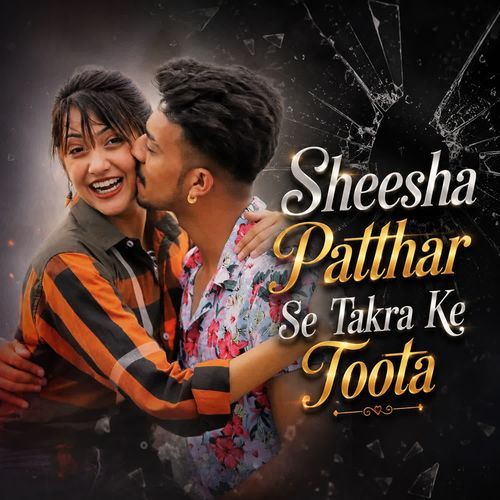 Sheesha Patthar Se Takra Ke Toota