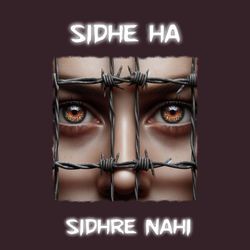 Sidhe Ha Sidhre Nahi