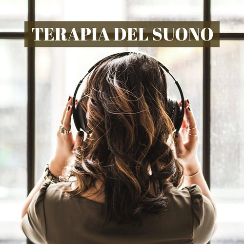 Terapia del Suono - Sottofondo Musicale per Seduta di Tecniche di Rilassamento