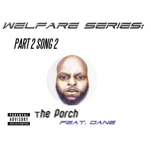 Welfare Series: Part 2 Song 2 - The Porch (feat. Dane)_poster_image