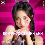 Đơn Phương Mình Anh (Remix)