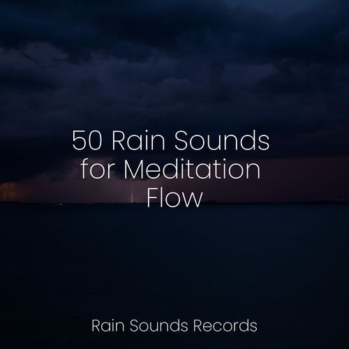 50 Rain Sounds for Meditation Flow