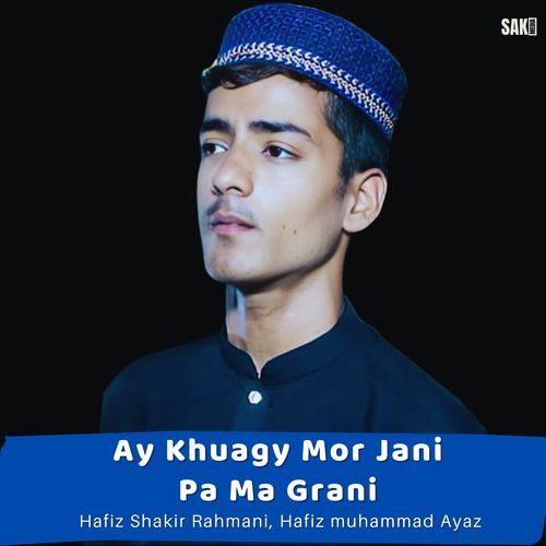 Ay Khuagy Mor Jani Pa Ma Grani