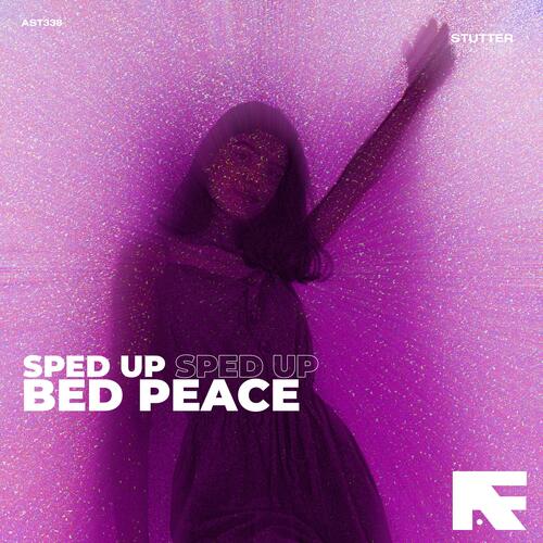 Bed Peace (Stutter Techno Sped Up)