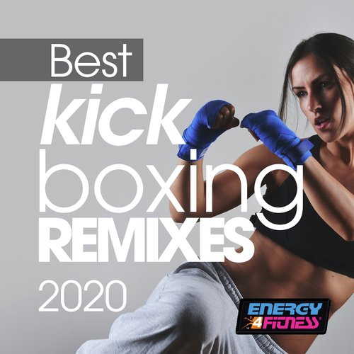 Best Kick Boxing Remixes 2020 (15 Tracks Non-Stop Mixed Compilation for Fitness & Workout - 140 Bpm / 32 Count)