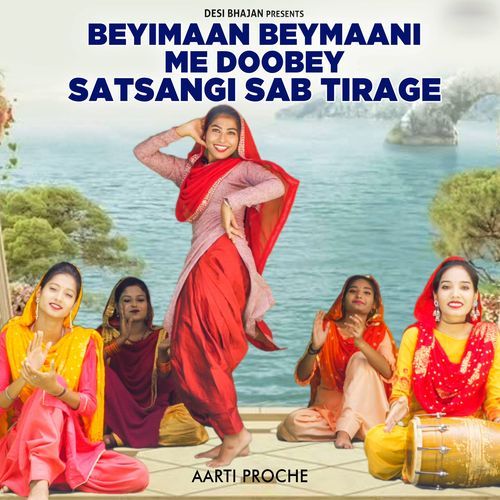 Beyimaan Beyimaani Me Doobey Satsangi Sab Tirage