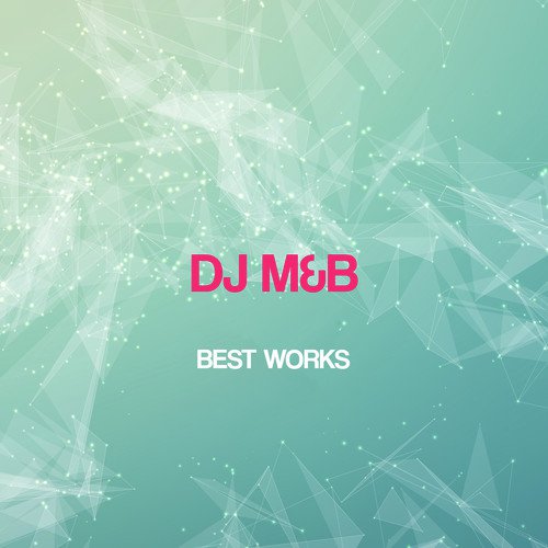 Dj M&B Best Works