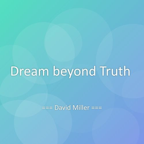 Dream beyond Truth