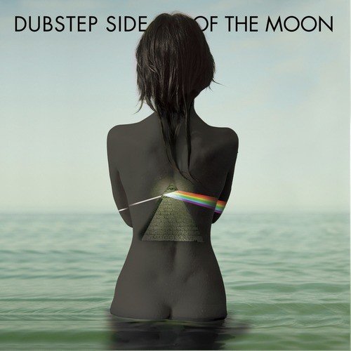 Dubstep Side of the Moon - Renditions of Pink Floyd