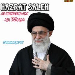 HAZRAT SALEH ALAIHISSALAM KA WAQIA-EyYKfEIdAnQ