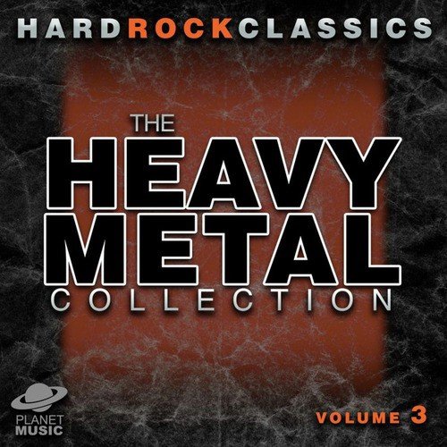 Hard Rock Classics: The Ultimate Heavy Metal Collection Volume 3