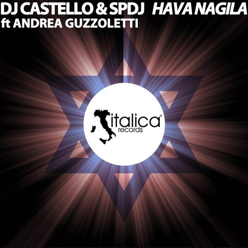 Hava Nagila Lyrics - DJ Castello, SpDJ - Only on JioSaavn