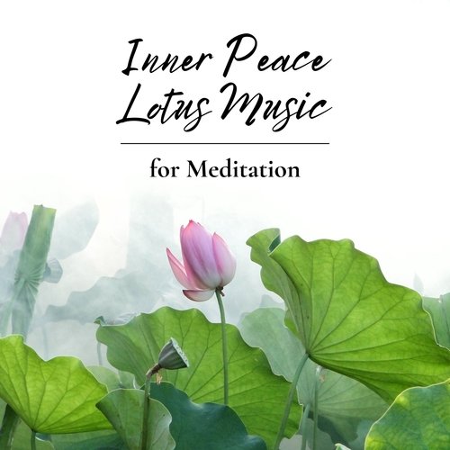 Inner Peace Lotus Music for Meditation