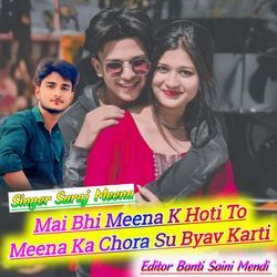 Mai Bhi Meena K Hoti To Meena Ka Chora Su Byav Karti