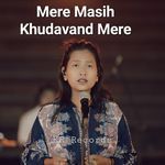 Mere Masih Khudavand Mere