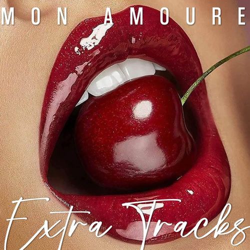 Mon Amoure (Extra Tracks)