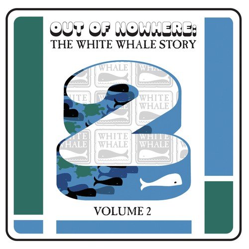 Out Of Nowhere: The White Whale Story (Vol. 2)