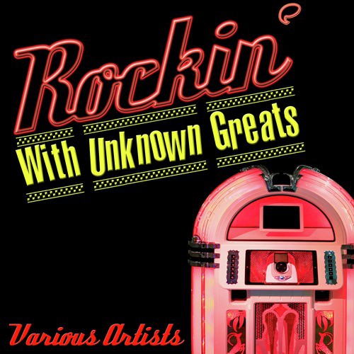 Rockin' With Unknown Greats
