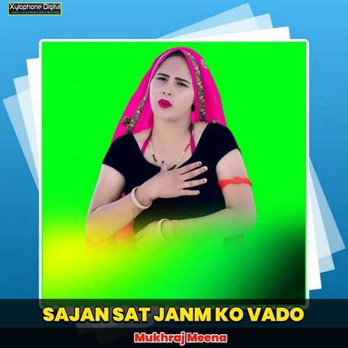 SAJAN SAT JANM KO VADO