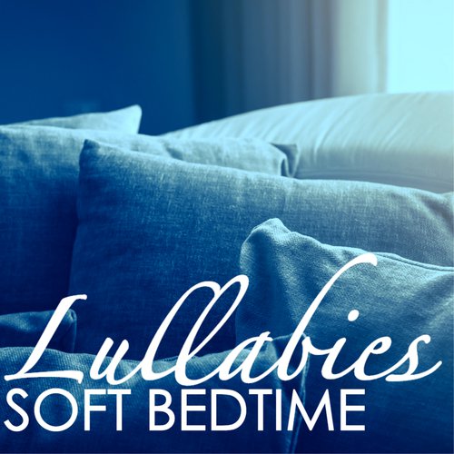 Soft Bedtime Lullabies - Calm Night Piano Songs to Sleep Better Through the Night