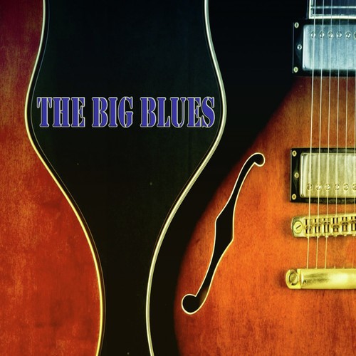 The Big Blues (100 Original Blues Recordings)