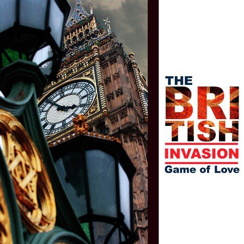The British Invasion: Game Of Love