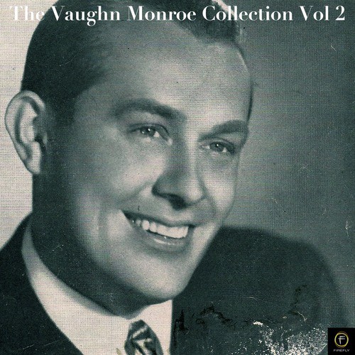 The Vaughn Monroe Collection, Vol.2
