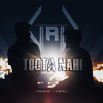 Toota Nahi (ReShub X Vishal)