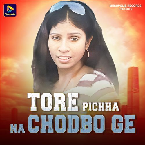 Tore Pichha Na Chodbo Ge