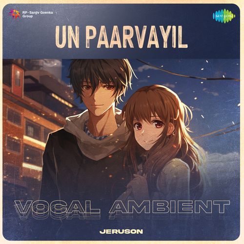 Un Paarvayil - Vocal Ambient