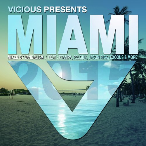 Vicious Presents: Miami 2015 (Mixed by Vandalism)